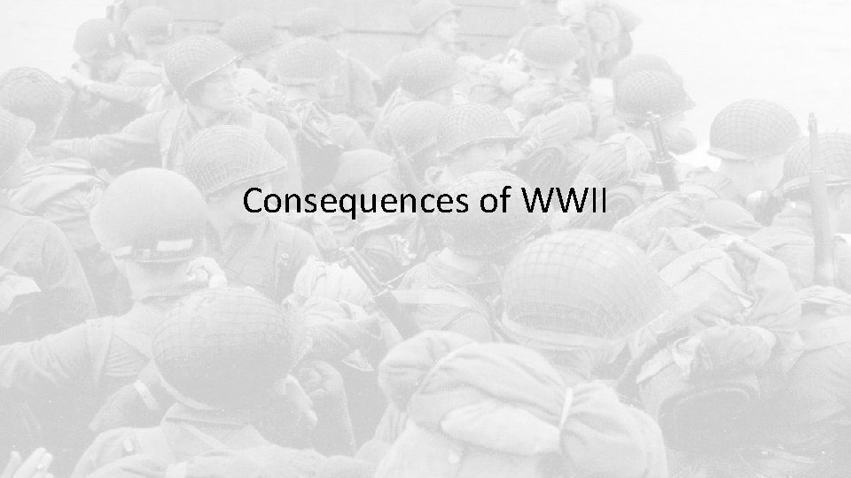 Consequences of WWII 