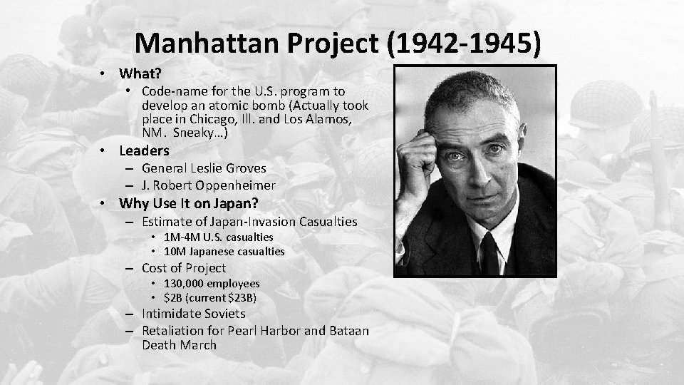 Manhattan Project (1942 -1945) • What? • Code-name for the U. S. program to