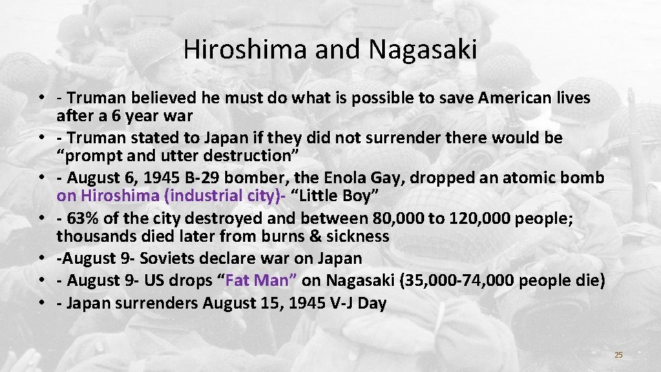 Hiroshima and Nagasaki • - Truman believed he must do what is possible to