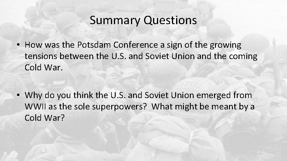 Summary Questions • How was the Potsdam Conference a sign of the growing tensions