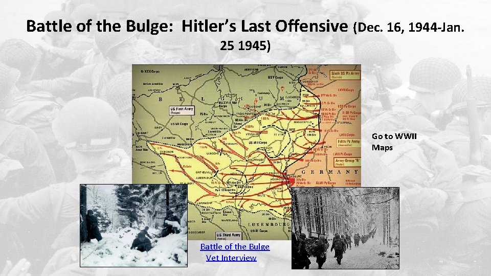 Battle of the Bulge: Hitler’s Last Offensive (Dec. 16, 1944 -Jan. 25 1945) Go