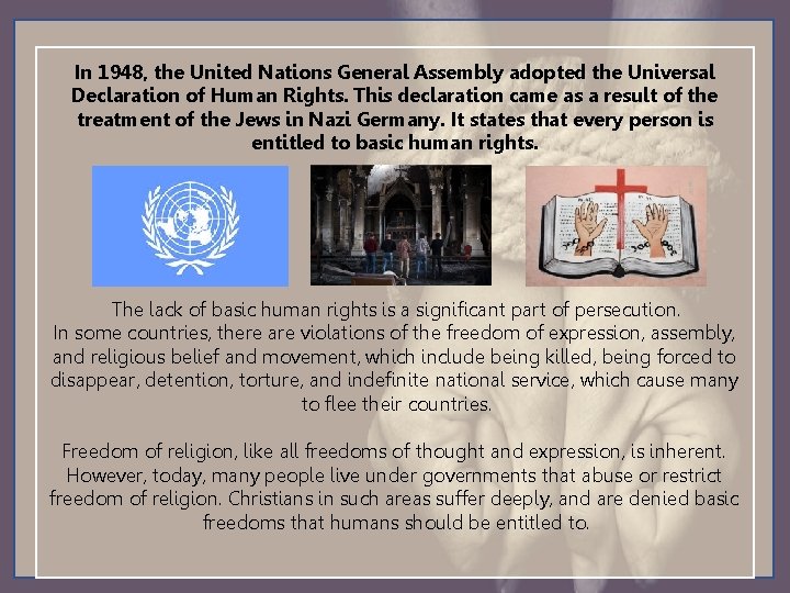 In 1948, the United Nations General Assembly adopted the Universal Declaration of Human Rights.