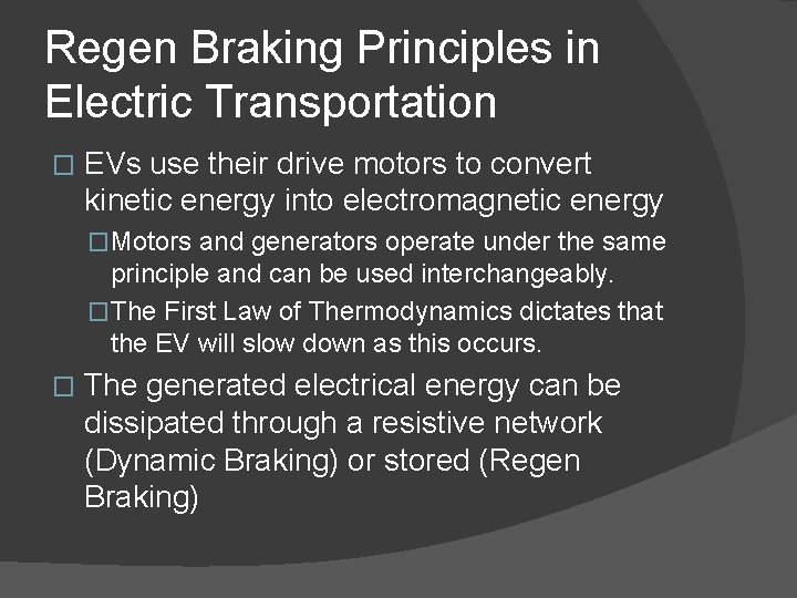 Regen Braking Principles in Electric Transportation � EVs use their drive motors to convert