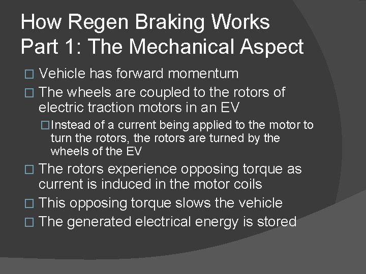 How Regen Braking Works Part 1: The Mechanical Aspect Vehicle has forward momentum �