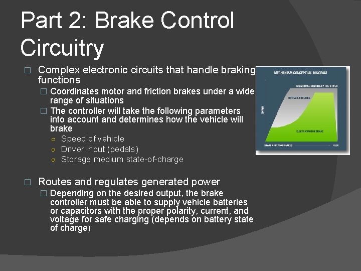 Part 2: Brake Control Circuitry � Complex electronic circuits that handle braking functions �