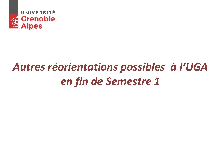 Autres réorientations possibles à l’UGA en fin de Semestre 1 