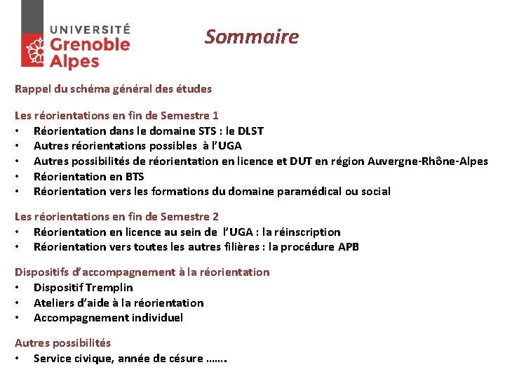  Sommaire Rappel du schéma général des études Les réorientations en fin de Semestre