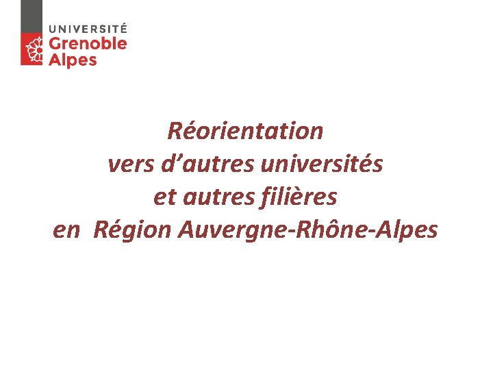 Réorientation vers d’autres universités et autres filières en Région Auvergne-Rhône-Alpes 