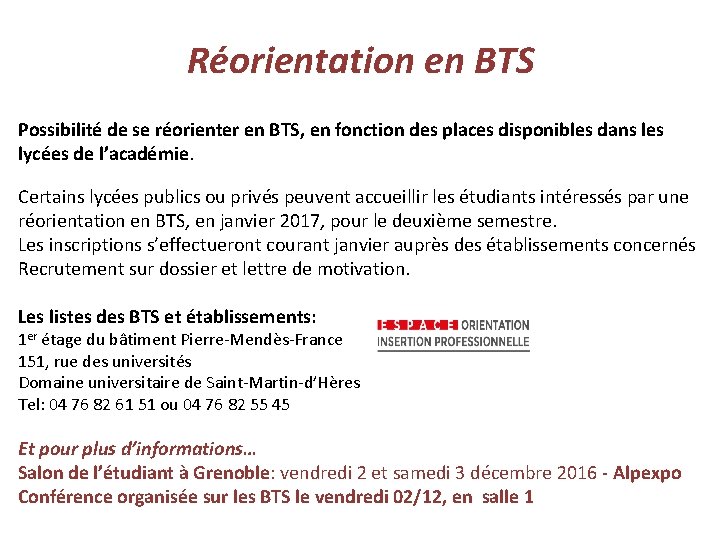 Réorientation en BTS Possibilité de se réorienter en BTS, en fonction des places disponibles