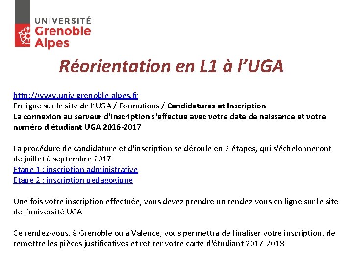 Réorientation en L 1 à l’UGA http: //www. univ‐grenoble‐alpes. fr En ligne sur le