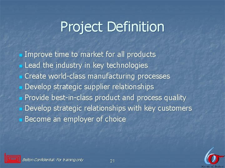 Project Definition Improve time to market for all products n Lead the industry in