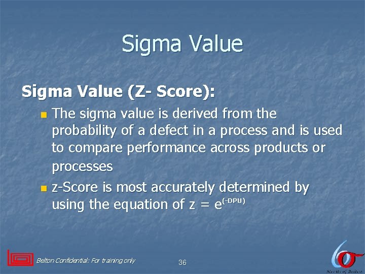 Sigma Value (Z- Score): The sigma value is derived from the probability of a