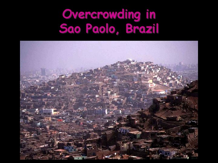 Overcrowding in Sao Paolo, Brazil 