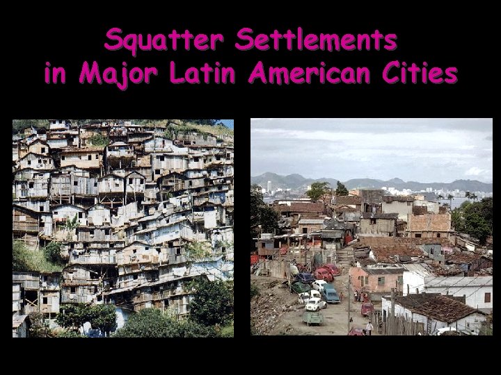 Squatter Settlements in Major Latin American Cities 