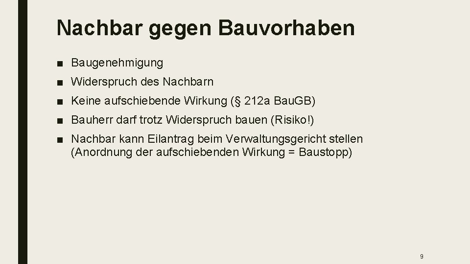 Nachbar gegen Bauvorhaben ■ Baugenehmigung ■ Widerspruch des Nachbarn ■ Keine aufschiebende Wirkung (§