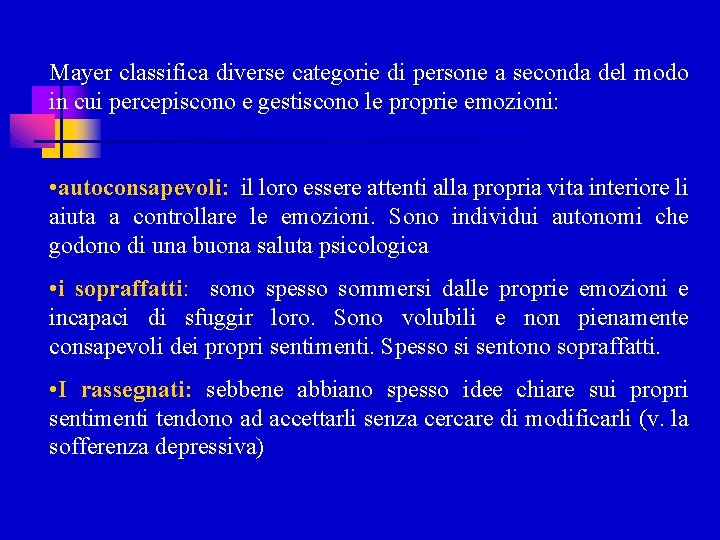 Mayer classifica diverse categorie di persone a seconda del modo in cui percepiscono e