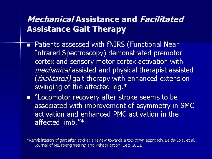 Mechanical Assistance and Facilitated Assistance Gait Therapy n n Patients assessed with f. NIRS Mechanical Assistance and Facilitated Assistance Gait Therapy n n Patients assessed with f. NIRS