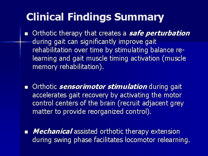 Clinical Findings Summary n n n Orthotic therapy that creates a safe perturbation during Clinical Findings Summary n n n Orthotic therapy that creates a safe perturbation during