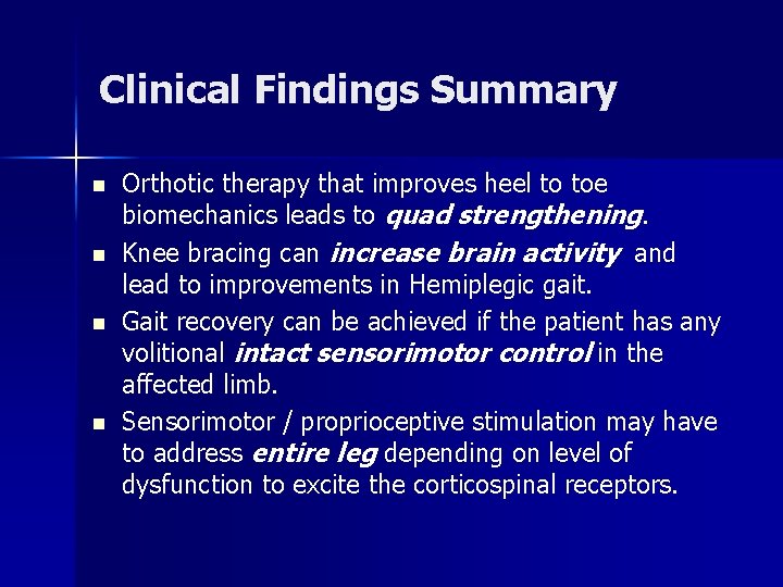 Clinical Findings Summary n n Orthotic therapy that improves heel to toe biomechanics leads Clinical Findings Summary n n Orthotic therapy that improves heel to toe biomechanics leads