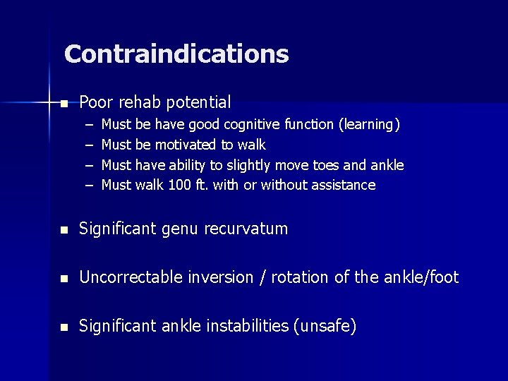 Contraindications n Poor rehab potential – – Must be have good cognitive function (learning) Contraindications n Poor rehab potential – – Must be have good cognitive function (learning)