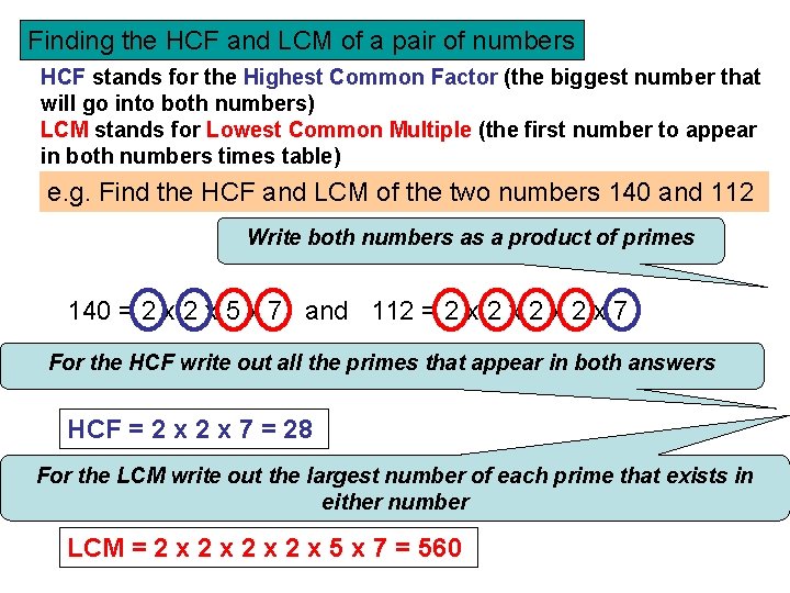 Finding the HCF and LCM of a pair of numbers HCF stands for the
