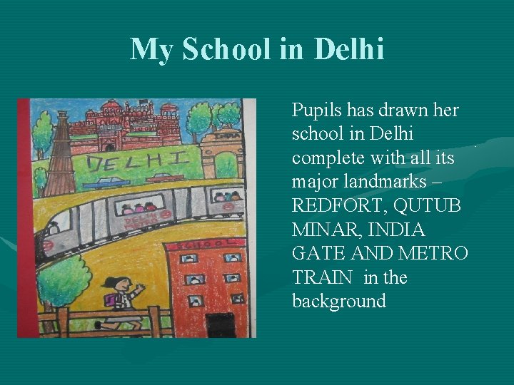 My School in Delhi Pupils has drawn her school in Delhi complete with all