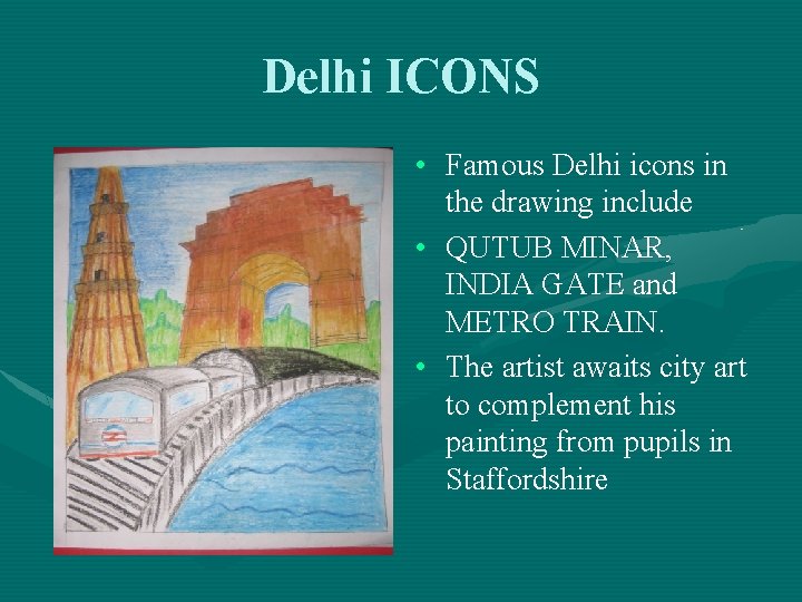 Delhi ICONS • Famous Delhi icons in the drawing include • QUTUB MINAR, INDIA