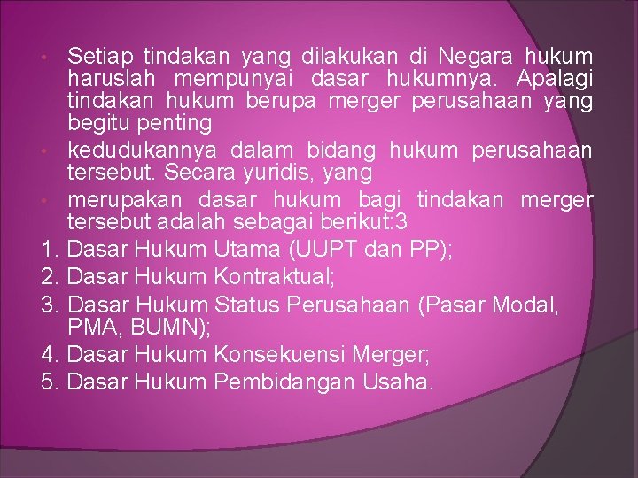 Setiap tindakan yang dilakukan di Negara hukum haruslah mempunyai dasar hukumnya. Apalagi tindakan hukum