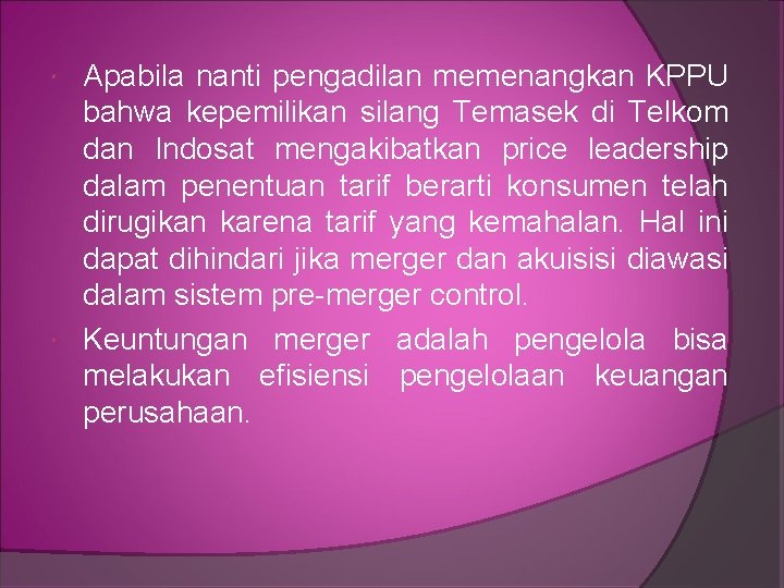 Apabila nanti pengadilan memenangkan KPPU bahwa kepemilikan silang Temasek di Telkom dan Indosat mengakibatkan