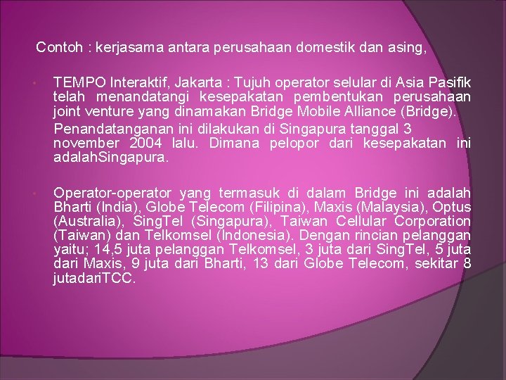 Contoh : kerjasama antara perusahaan domestik dan asing, • TEMPO Interaktif, Jakarta : Tujuh