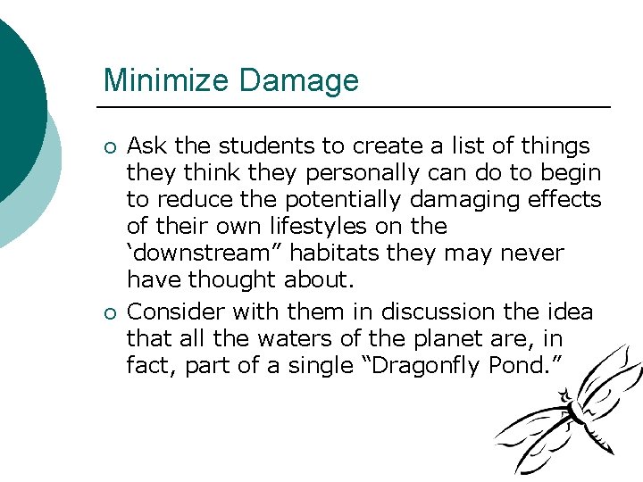 Minimize Damage ¡ ¡ Ask the students to create a list of things they