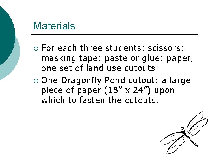 Materials For each three students: scissors; masking tape: paste or glue: paper, one set