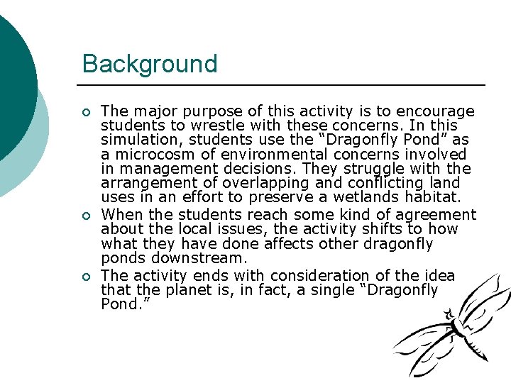 Background ¡ ¡ ¡ The major purpose of this activity is to encourage students