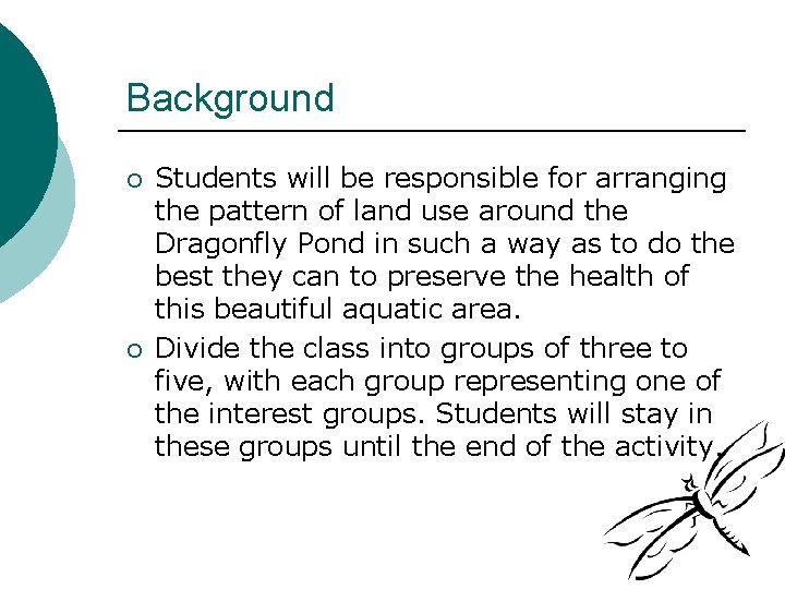 Background ¡ ¡ Students will be responsible for arranging the pattern of land use