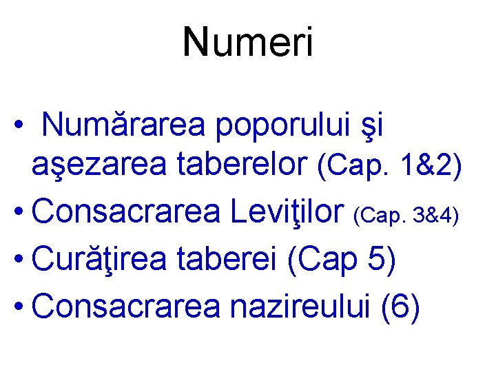 Numeri • Numărarea poporului şi aşezarea taberelor (Cap. 1&2) • Consacrarea Leviţilor (Cap. 3&4)