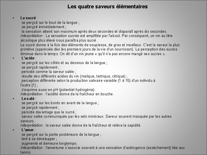 Les quatre saveurs élémentaires • • Le sucré : se perçoit sur le bout