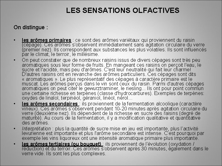 LES SENSATIONS OLFACTIVES On distingue : • • • les arômes primaires : ce