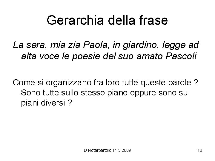 Gerarchia della frase La sera, mia zia Paola, in giardino, legge ad alta voce