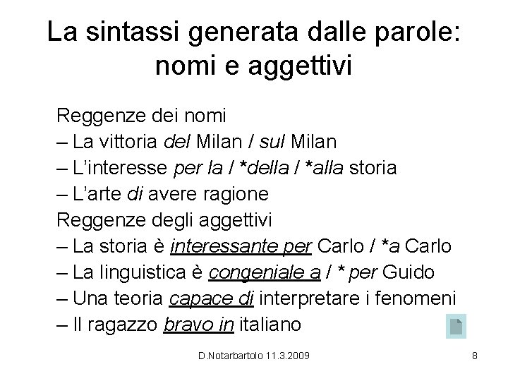 La sintassi generata dalle parole: nomi e aggettivi Reggenze dei nomi – La vittoria