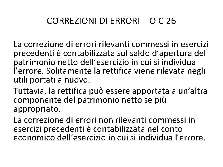 CORREZIONI DI ERRORI – OIC 26 La correzione di errori rilevanti commessi in esercizi