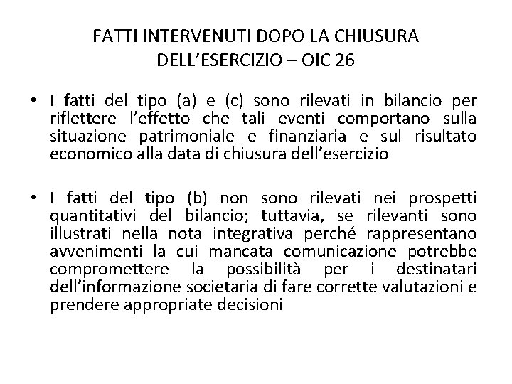 FATTI INTERVENUTI DOPO LA CHIUSURA DELL’ESERCIZIO – OIC 26 • I fatti del tipo