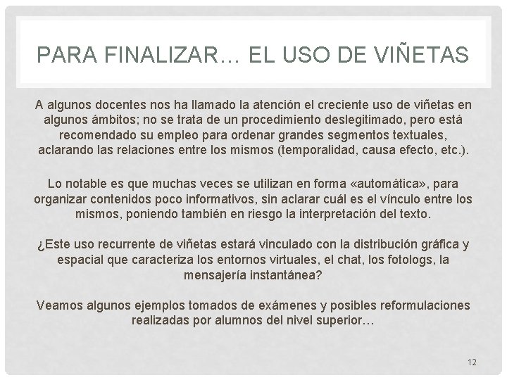 PARA FINALIZAR… EL USO DE VIÑETAS A algunos docentes nos ha llamado la atención