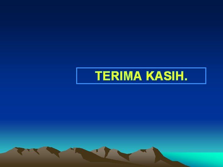 TERIMA KASIH. 