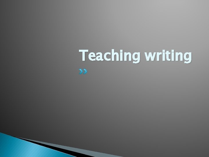 Teaching writing 