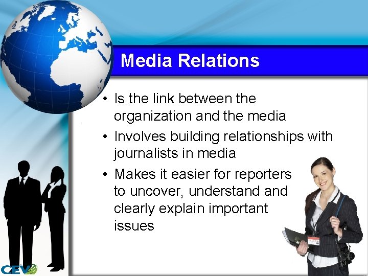 Media Relations • Is the link between the organization and the media • Involves