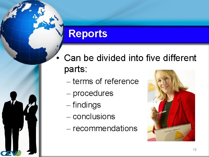Reports • Can be divided into five different parts: – terms of reference –