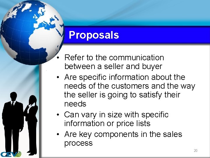 Proposals • Refer to the communication between a seller and buyer • Are specific