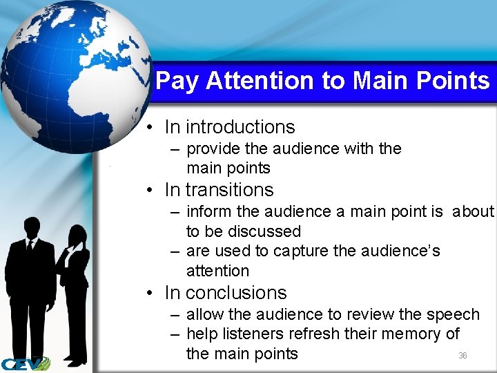 Pay Attention to Main Points • In introductions – provide the audience with the
