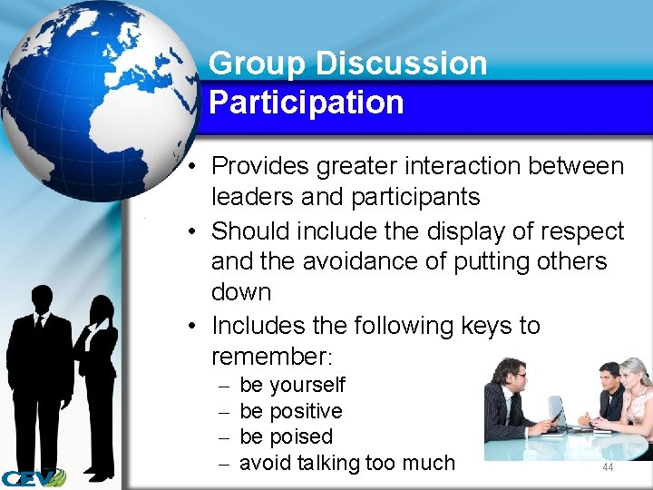 Group Discussion Participation • Provides greater interaction between leaders and participants • Should include