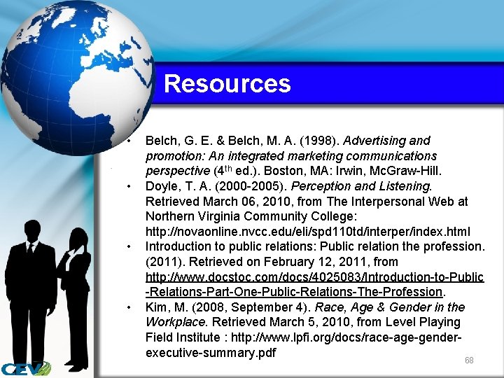 Resources • • Belch, G. E. & Belch, M. A. (1998). Advertising and promotion: